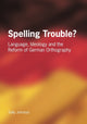 Book cover of: Spelling Trouble? Language, Ideology and the Reform of German Orthography. By: Sally A. Johnson