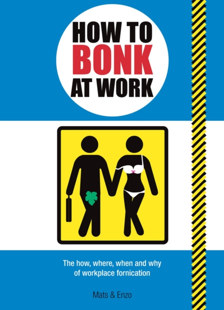 Book cover of: How to Bonk at Work. By: Mats