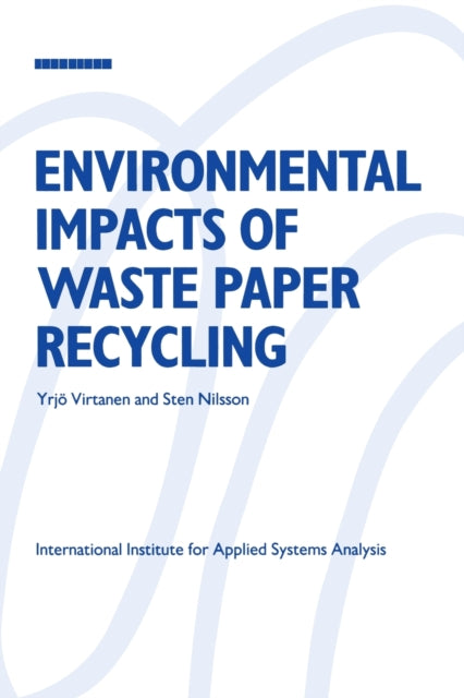 Book cover of: Environmental Impacts of Waste Paper Recycling. By: Earthscan