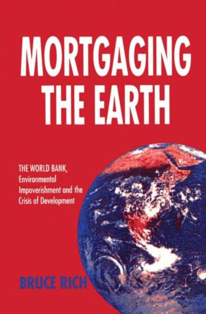 Book cover of: Mortgaging the Earth. By: Bruce Rich
