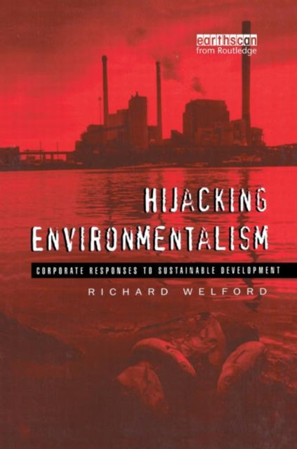 Book cover of: Hijacking Environmentalism. By: Richard Welford