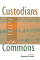 Book cover of: Custodians of the Commons. By: Charles Lane