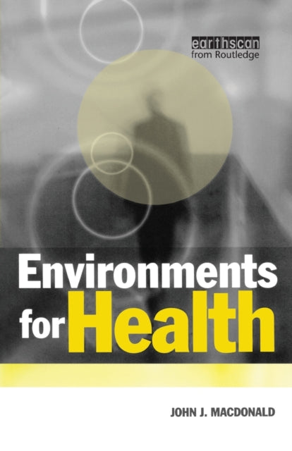 Book cover of: Environments for Health. By: John J. Macdonald
