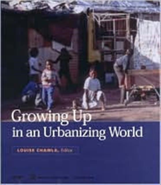 Book cover of: Growing Up in an Urbanizing World