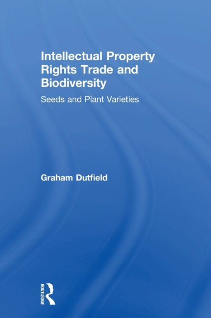 Book cover of: Intellectual Property Rights Trade and Biodiversity. By: Graham Dutfield