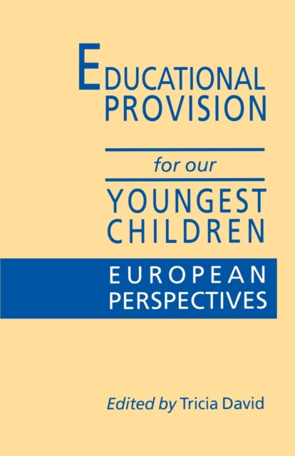 Book cover of: Educational Provision for Our Youngest Children. By: Tricia David