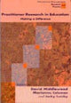 Book cover of: Practitioner Research in Education. By: David Middlewood
