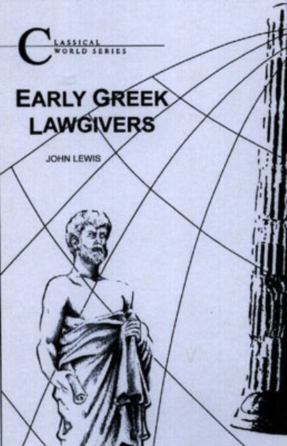 Book cover of: Early Greek Lawgivers. By: John Lewis, John E. Lewis Ph. D.
