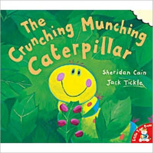 Book cover of: Crunching, Munching Caterpillar. By: Sheridan Cain