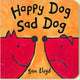 Book cover of: Happy Dog Sad Dog. By: Sam Lloyd
