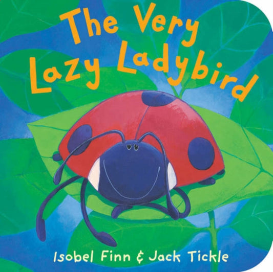 Book cover of: Very Lazy Ladybird. By: Isobel Finn