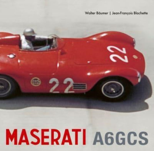 Book cover of: Maserati A6GCS. By: Walter Bäumer
