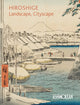 Book cover of: Hiroshige: Landscape, Cityscape. By: Ashmolean Museum