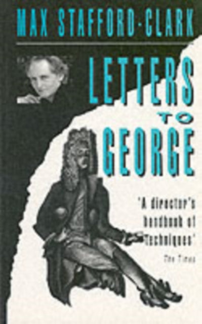 Book cover of: Letters to George. By: Max Stafford-Clark