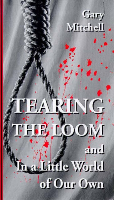 Book cover of: Tearing the Loom & In a Little World of Our Own
