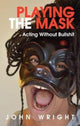 Book cover of: Playing the Mask. By: John Wright