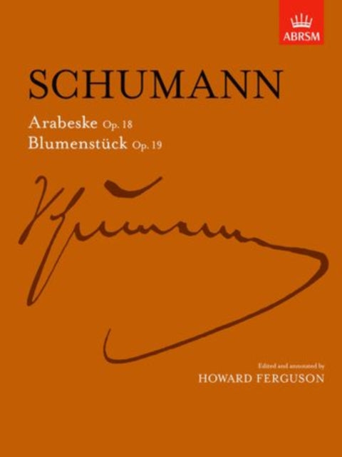 Book cover of: Arabeske, Op. 18 and Blumenstucke, Op. 19. By: Howard Ferguson