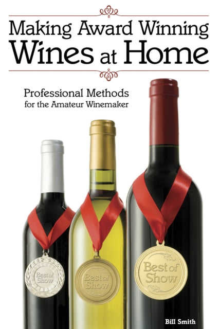 Book cover of: Making Award Winning Wines at Home