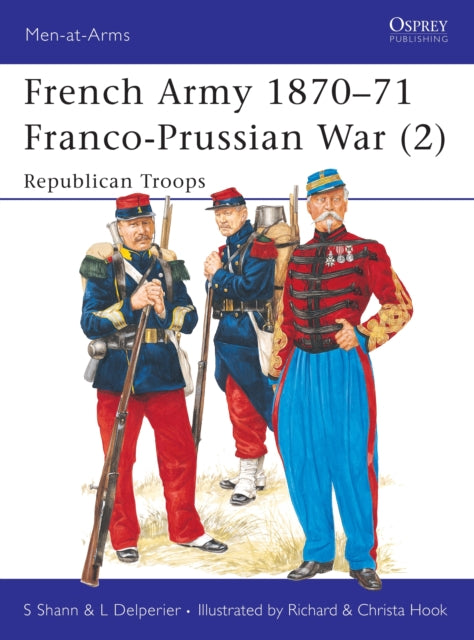 Book cover of: French Army 1870–71 Franco-Prussian War (2). By: Stephen Shann