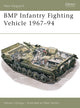 Book cover of: BMP Infantry Fighting Vehicle 1967–94. By: Steve J. Zaloga