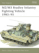 Book cover of: M2/M3 Bradley Infantry Fighting Vehicle 1983–95. By: Steve J. Zaloga