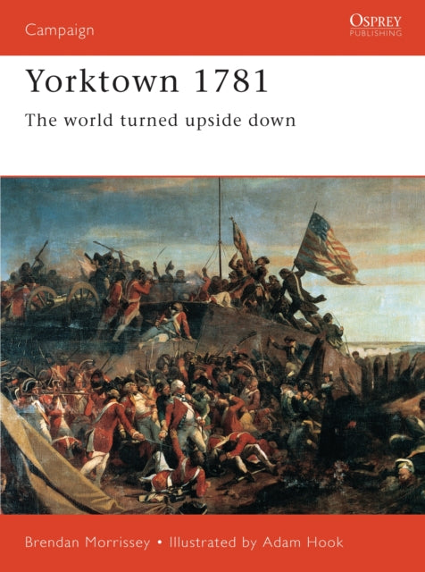 Book cover of: Yorktown 1781. By: Brendan Morrissey