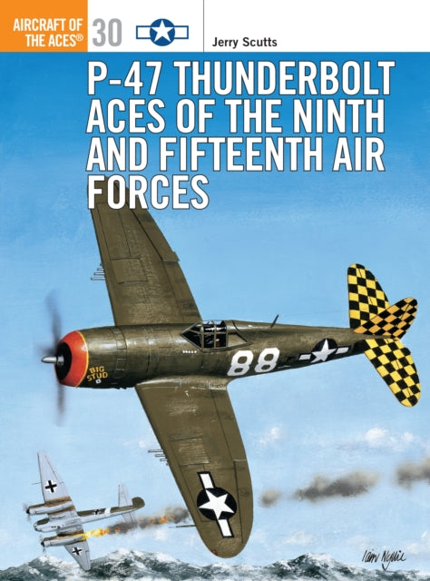 Book cover of: P-47 Thunderbolt Aces of the Ninth and Fifteenth Air Forces. By: Jerry Scutts
