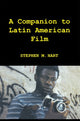 Book cover of: Companion to Latin American Film. By: Stephen M. Hart