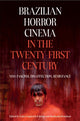 Book cover of: Brazilian Horror Cinema in the Twenty-First Century. By: Stephanie Dennison