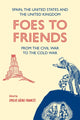 Book cover of: Foes to Friends. Spain, the United States and the United Kingdom from the Civil War to the Cold War. By: Joan Maria Thomàs