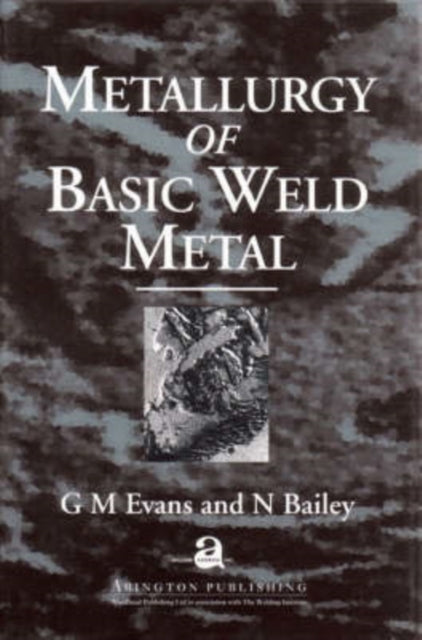 Book cover of: Metallurgy of Basic Weld Metal. By: G. M. Evans