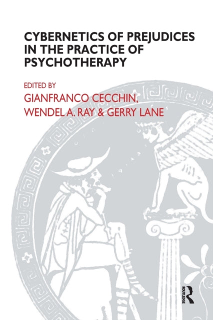 Book cover of: Cybernetics of Prejudices in the Practice of Psychotherapy. By: Gianfranco Cecchin