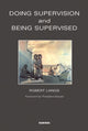 Book cover of: Doing Supervision and Being Supervised. By: Robert Langs