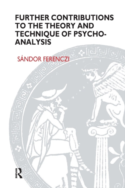 Book cover of: Further Contributions to the Theory and Technique of Psycho-analysis. By: Sándor Ferenczi