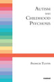 Book cover of: Autism and Childhood Psychosis. By: Frances Tustin