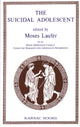 Book cover of: Suicidal Adolescent. By: Moses Laufer