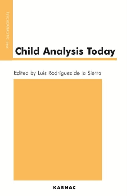 Book cover of: Child Analysis Today. By: Luis Rodriguez de la Sierra