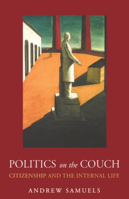 Book cover of: Politics on the Couch. By: Andrew Samuels