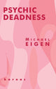 Book cover of: Psychic Deadness. By: Michael Eigen