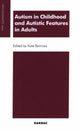 Book cover of: Autism in Childhood and Autistic Features in Adults. By: Kate Barrows