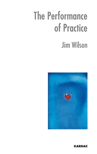 Book cover of: Performance of Practice. By: Jim Wilson