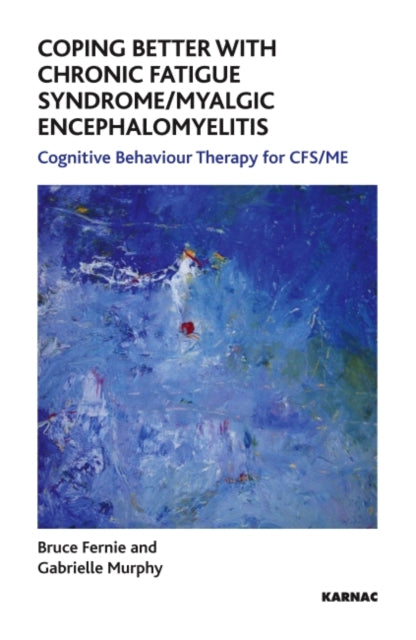 Book cover of: Coping Better With Chronic Fatigue Syndrome/Myalgic Encephalomyelitis. By: Bruce Fernie