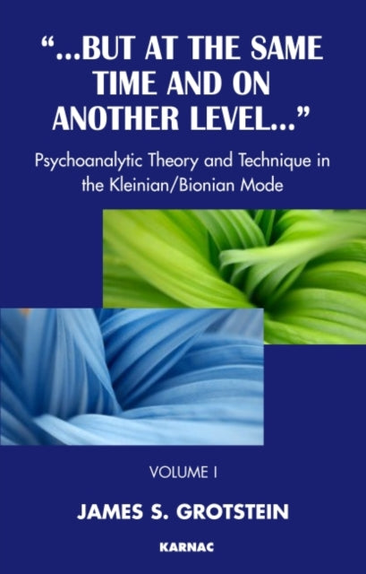 Book cover of: But at the Same Time and on Another Level. By: James S. Grotstein