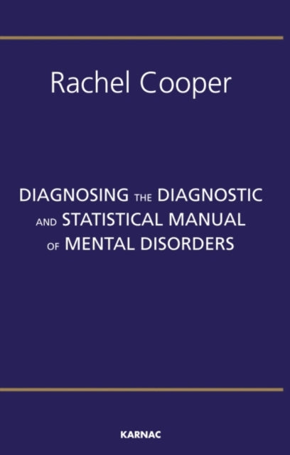 Book cover of: Diagnosing the Diagnostic and Statistical Manual of Mental Disorders. By: Rachel Cooper