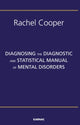 Book cover of: Diagnosing the Diagnostic and Statistical Manual of Mental Disorders. By: Rachel Cooper