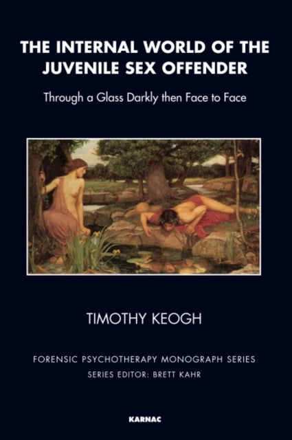 Book cover of: Internal World of the Juvenile Sex Offender. By: Timothy Keogh