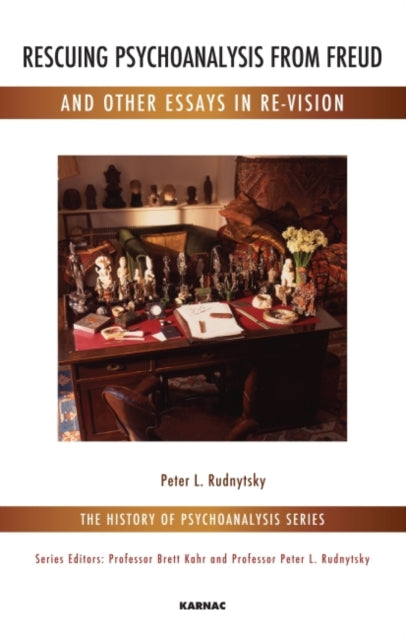 Book cover of: Rescuing Psychoanalysis from Freud and Other Essays in Re-Vision. By: Peter L. Rudnytsky
