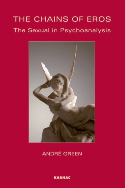 Book cover of: Chains of Eros. By: Andre Green