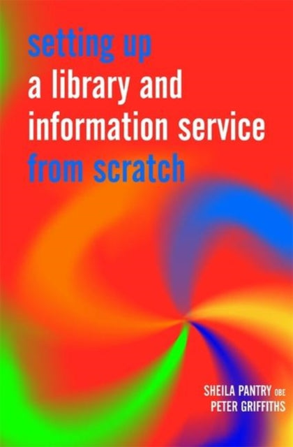 Book cover of: Setting Up a Library and Information Service from Scratch