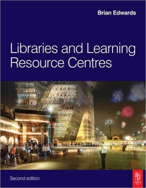 Book cover of: Libraries and Learning Resource Centres. By: Edwards, Brian